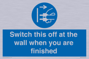 Switch this off at the wall when you are finished